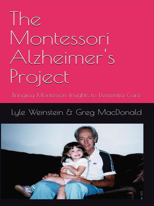 Title details for The Montessori Alzheimer's Project by Lyle Weinstein - Available